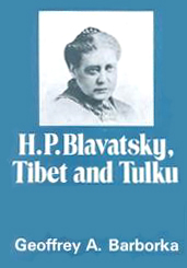 H.P. Blavatsky, Tibet and Tulku by Geoffrey A. Barborka