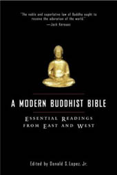 A Modern Buddhist Bible : Essential Readings from East and West