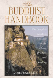 The Buddhist Handbook: A Complete Guide to Buddhist Schools, Teaching, Practice, and History