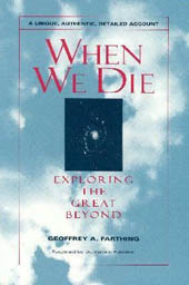 When We Die: A Description of the After-Death States and Processes (from Death to Rebirth)