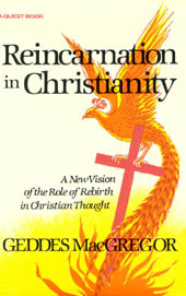 Reincarnation in Christianity: A New Vision of Rebirth in Christian Thought