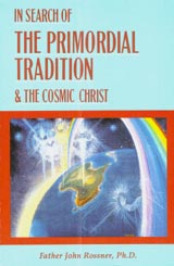 In Search of the Primordial Tradition and the Cosmic Christ